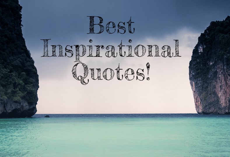 Best Inspirational Quotes! Get motivated with these great curated quotes.