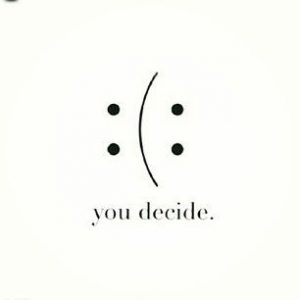 you decide